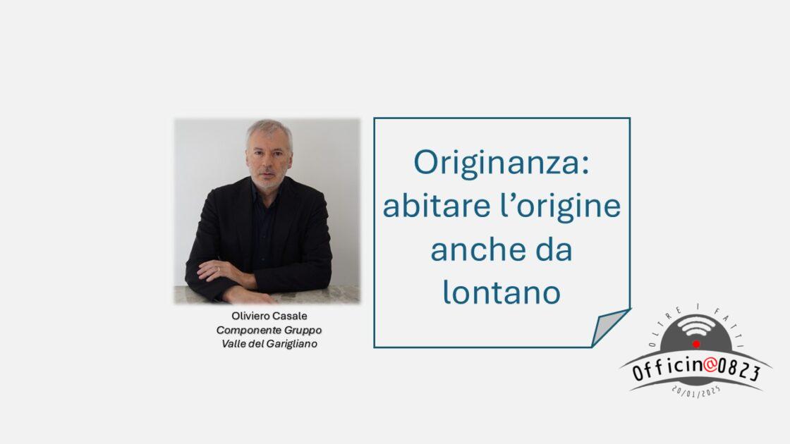 Oliviero Caasale e l'originanza, abitare l’origine anche da lontano