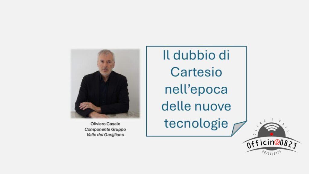 Oliviero Casale Il dubbio di Cartesio nell’epoca delle nuove tecnologie