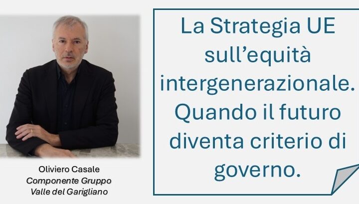 Oliviero Casale La Strategia UE sull’equità intergenerazionale. Quando il futuro diventa criterio di governo