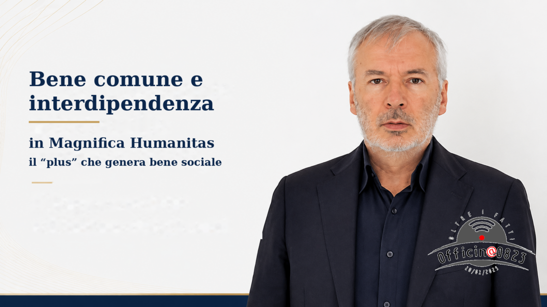 Oliviero Casale Bene Comune e Magnifica Humanitas
