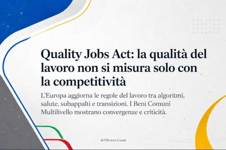Quality Jobs Act e Beni Comuni Multilivello di Oliviero Casale